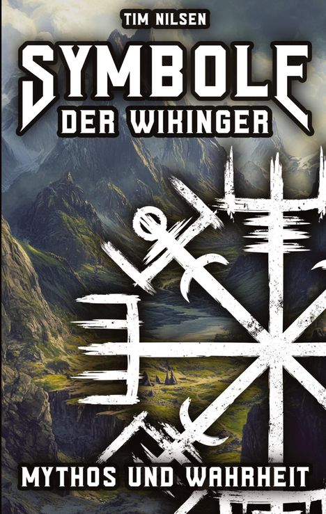 Tim Nilsen: Symbole der Wikinger - Mythos und Wahrheit, Buch