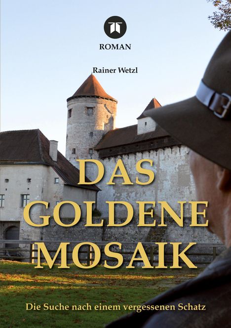 Rainer Wetzl: Das goldene Mosaik, Buch