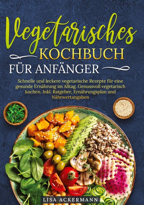 Lisa Ackermann: Vegetarisches Kochbuch für Anfänger, Buch