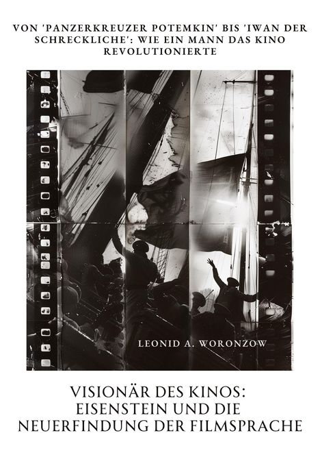 Leonid A. Woronzow: Visionär des Kinos: Eisenstein und die Neuerfindung der Filmsprache, Buch