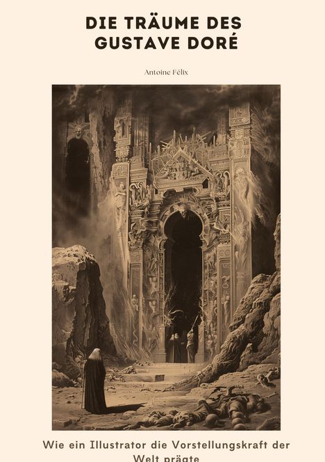 Antoine Félix: Die Träume des Gustave Doré, Buch