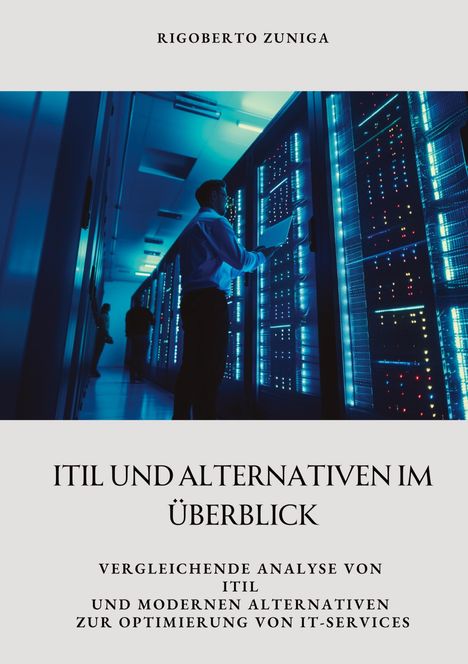 Rigoberto Zuniga: ITIL und Alternativen im Überblick, Buch