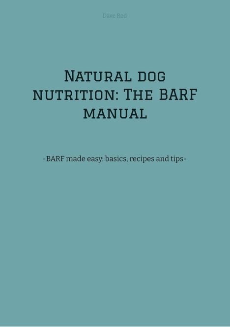 Dave Red: Natural dog nutrition: The BARF manual, Buch