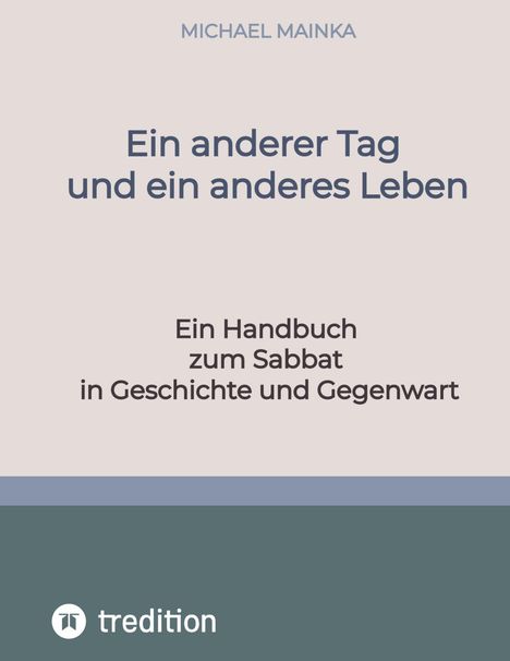 Michael Mainka: Ein anderer Tag und ein anderes Leben, Buch