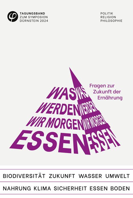 Symposion Dürnstein: Was werden wir morgen essen? Fragen zur Zukunft der Ernährung, Buch