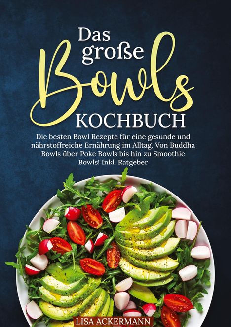 Lisa Ackermann: Das große Bowls Kochbuch, Buch