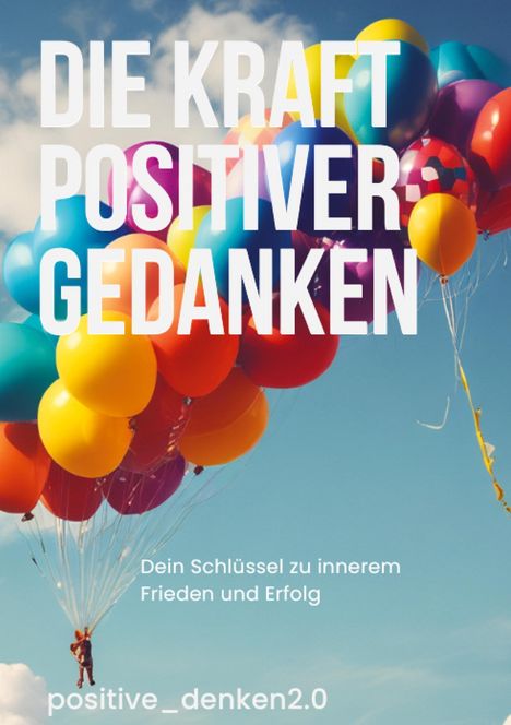 Positiv Denken2.: Die Kraft Positiver Gedanken, Buch