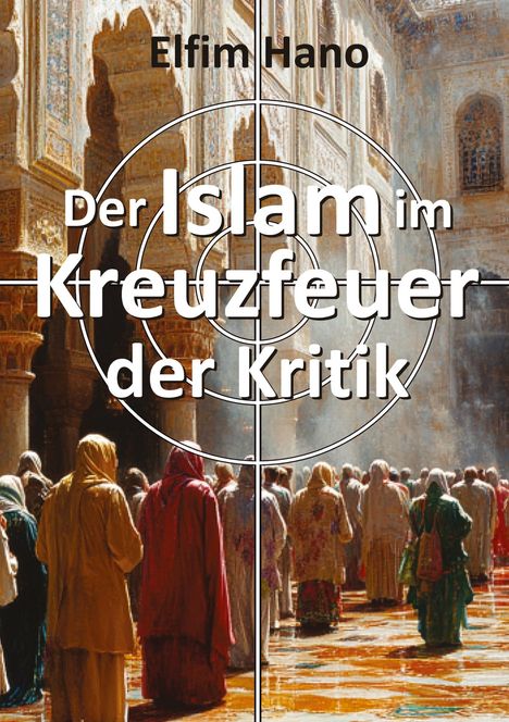 Elfim Hano: Der Islam im Kreuzfeuer der Kritik, Buch