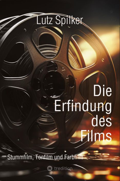 Lutz Spilker: Die Erfindung des Films, Buch