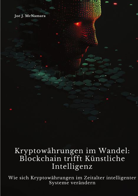 Joe J. McNamara: Kryptowährungen im Wandel: Blockchain trifft Künstliche Intelligenz, Buch