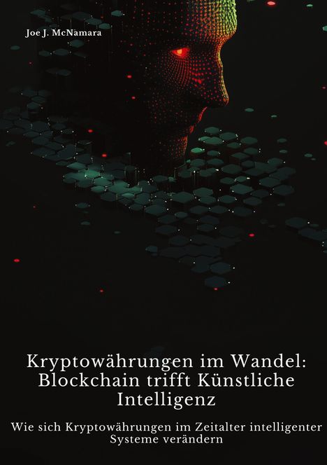 Joe J. McNamara: Kryptowährungen im Wandel: Blockchain trifft Künstliche Intelligenz, Buch