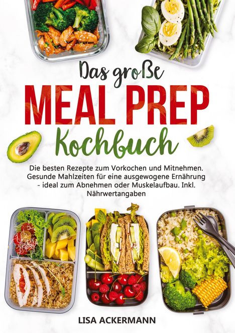 Lisa Ackermann: Das große Meal Prep Kochbuch, Buch