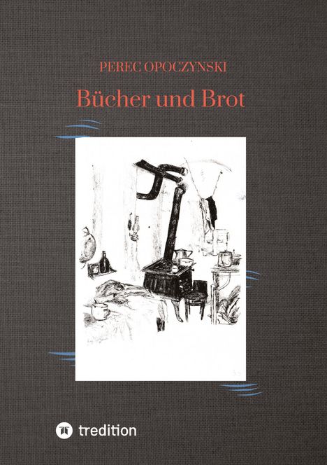 Perec Opoczynski: Bücher und Brot, Buch