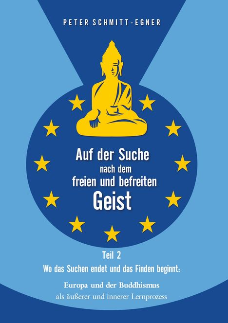 Peter Schmitt-Egner: Auf der Suche nach dem freien und befreiten Geist - Teil II, Buch