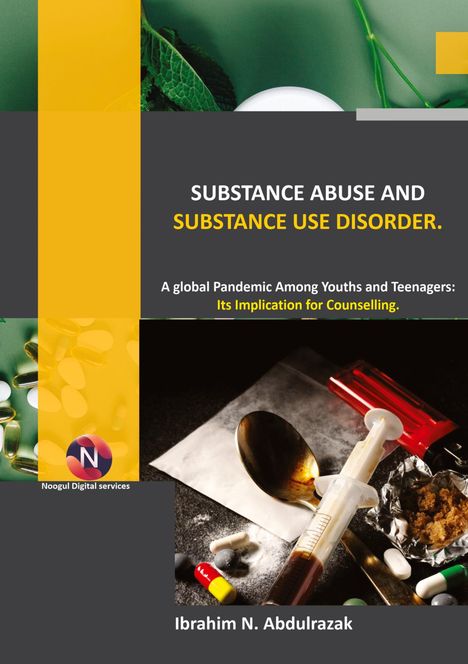 Ibrahim Nugwa Abdulrazak: Substance Abuse and Substance Use Disorders., Buch