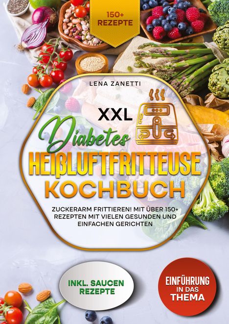 Lena Zanetti: XXL Diabetes Heißluftfritteuse Kochbuch, Buch