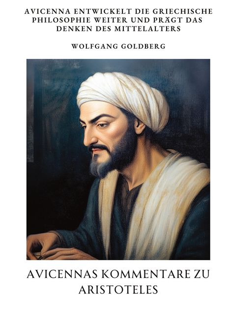 Wolfgang Goldberg: Avicennas Kommentare zu Aristoteles, Buch