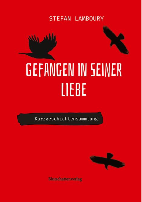 Stefan Lamboury: Gefangen in seiner Liebe, Buch