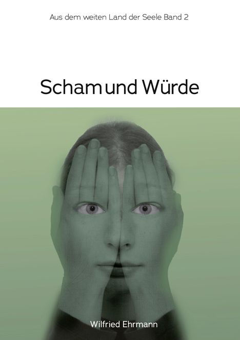 Wilfried Ehrmann: Scham und Würde, Buch