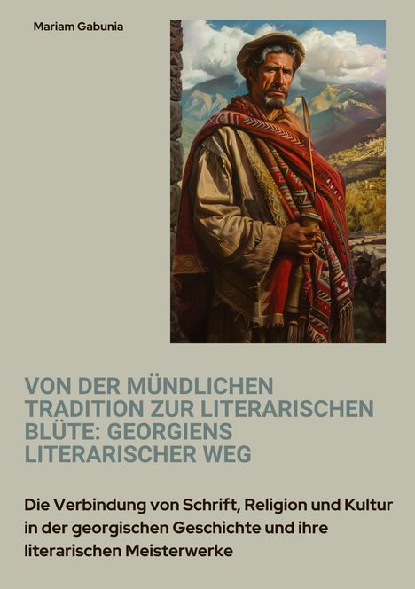 Mariam Gabunia: Von der mündlichen Tradition zur literarischen Blüte: Georgiens literarischer Weg, Buch