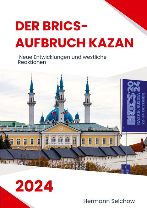 Hermann Selchow: Der BRICS-Aufbruch Kazan 2024, Buch