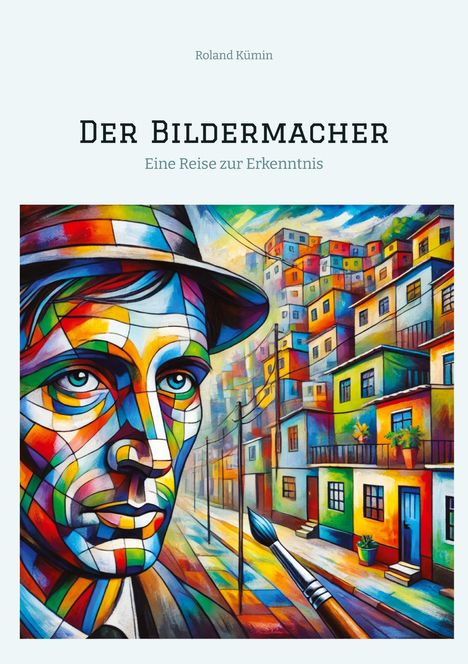 Roland Kümin: Der Bildermacher, Buch