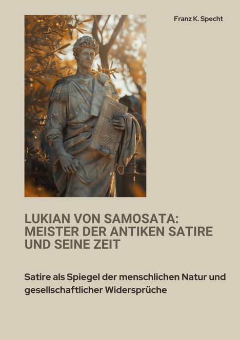 Franz K. Specht: Lukian von Samosata: Meister der antiken Satire und seine Zeit, Buch