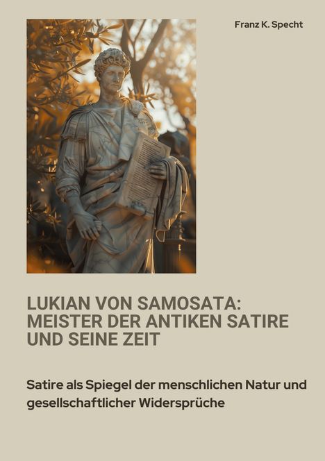 Franz K. Specht: Lukian von Samosata: Meister der antiken Satire und seine Zeit, Buch