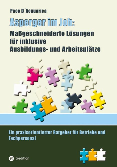 Paco D´Acquarica: Asperger im Job: Maßgeschneiderte Lösungen für inklusive Ausbildung- und Arbeitsplätze, Buch