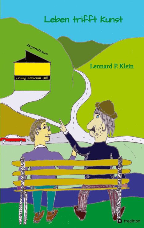 Lennard P. Klein: Leben trifft Kunst; Ausdruck eines anderen Blickwinkels auf das Leben, Buch