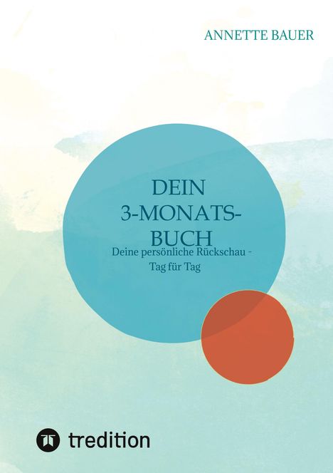 Annette Bauer: Dein 3-Monats-Buch. Journal., Buch