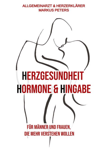 Markus Peters: Herzgesundheit Hormone &amp; Hingabe, Buch