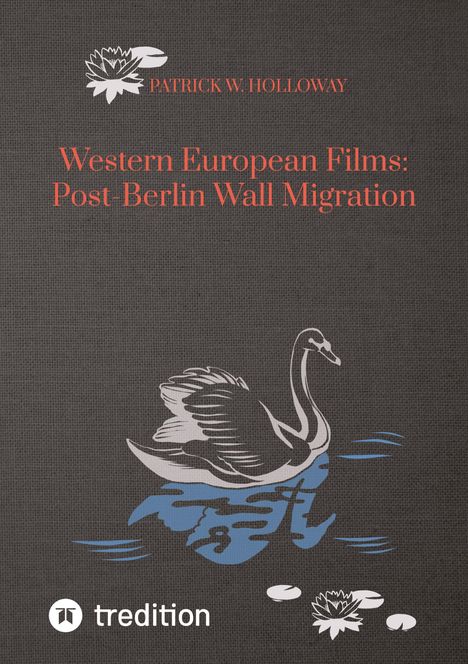 Patrick W. Holloway: Western European Films: Post-Berlin Wall Migration, Buch