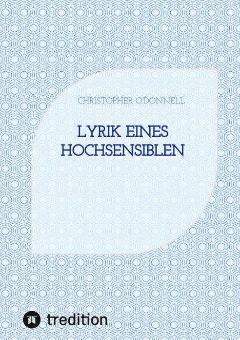 Christopher O'Donnell: Lyrik eines Hochsensiblen, Buch