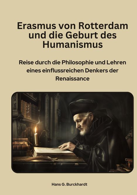 Hans G. Burckhardt: Erasmus von Rotterdam und die Geburt des Humanismus, Buch