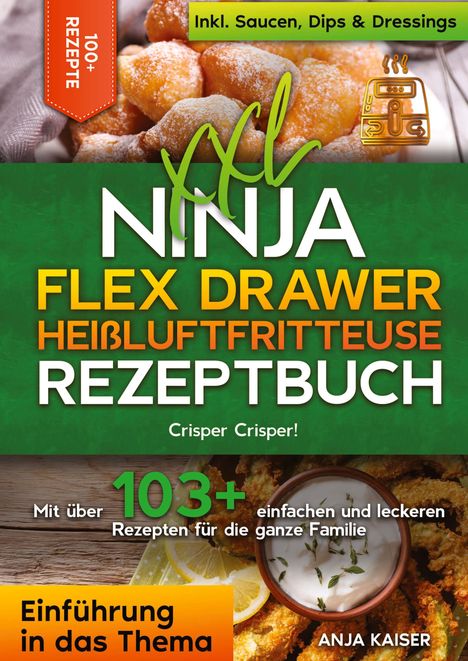 Anja Kaiser: XXL Ninja Flex Drawer Heißluftfritteuse Rezeptbuch, Buch