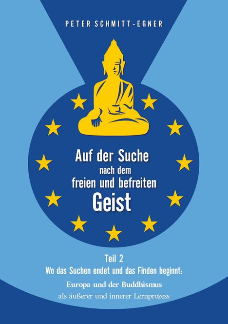 Peter Schmitt-Egner: Auf der Suche nach dem freien und befreiten Geist - Teil II, Buch