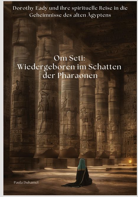 Paula Duhamel: Om Seti: Wiedergeboren im Schatten der Pharaonen, Buch