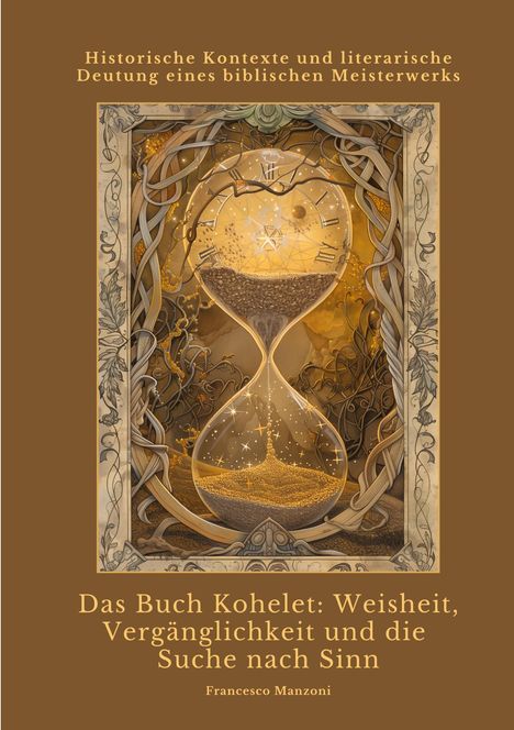 Francesco Manzoni: Das Buch Kohelet: Weisheit, Vergänglichkeit und die Suche nach Sinn, Buch