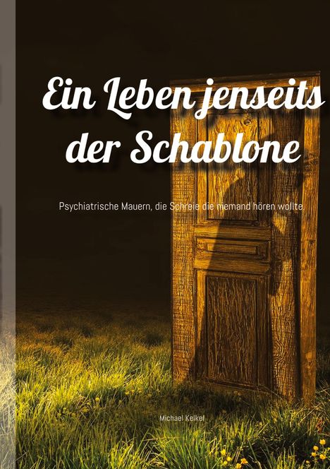 Michael Kelkel: Ein Leben jenseits der Schablone, Buch