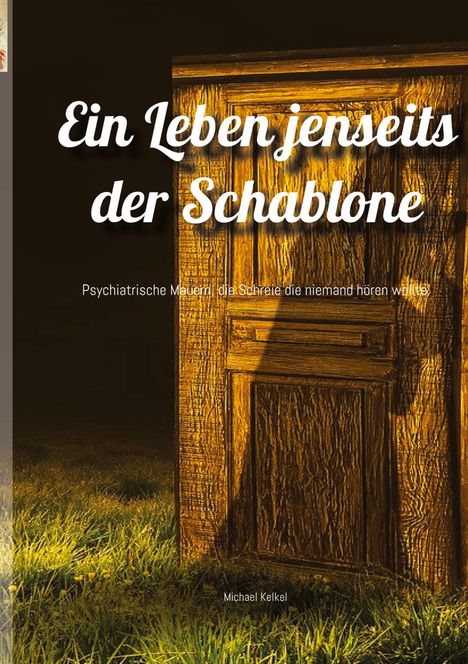 Michael Kelkel: Ein Leben jenseits der Schablone, Buch