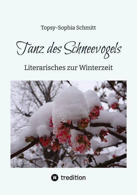 Topsy-Sophia Schmitt: Tanz des Schneevogels, Buch