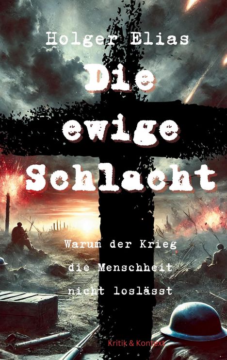 Holger Elias: Die ewige Schlacht, Buch