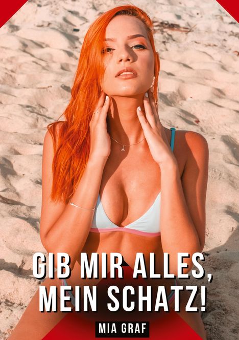 Mia Graf: Gib mir alles, mein Schatz!, Buch