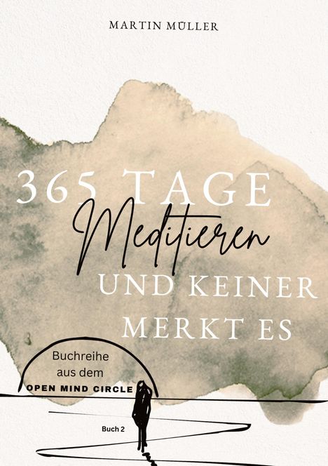 Martin Müller: 365 Tage Meditieren .. und keiner merkt es, Buch