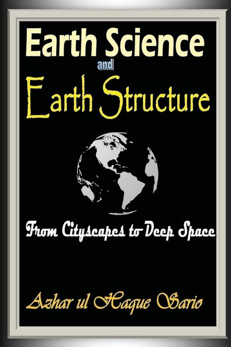 Azhar Ul Haque Sario: Earth Science and Earth Structure, Buch