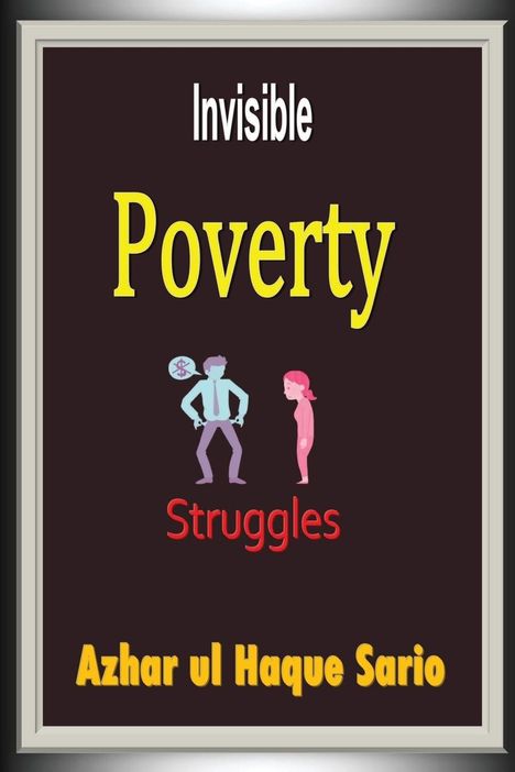 Azhar Ul Haque Sario: Invisible Poverty Struggles, Buch