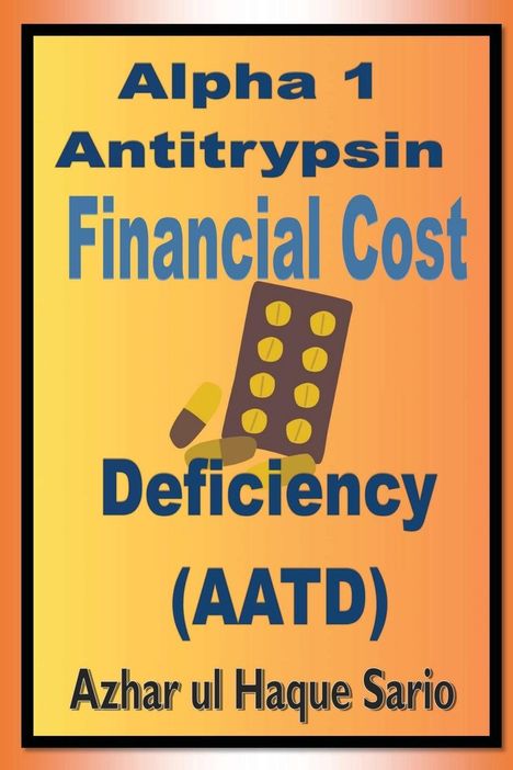 Azhar Ul Haque Sario: Alpha 1 Antitrypsin Deficiency (AATD) Financial Cost, Buch