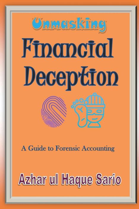 Azhar Ul Haque Sario: Unmasking Financial Deception, Buch