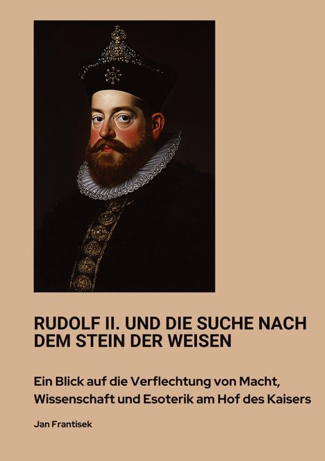 Jan Frantisek: Rudolf II. und die Suche nach dem Stein der Weisen, Buch